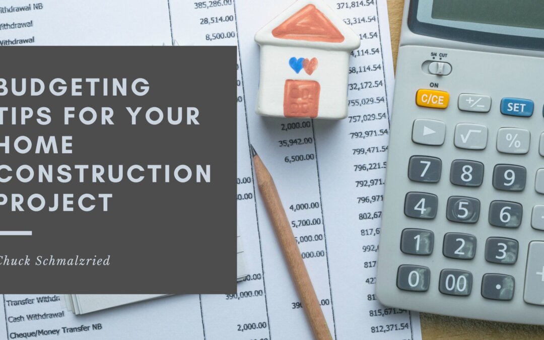 Budgeting Tips for Your Home Construction Project