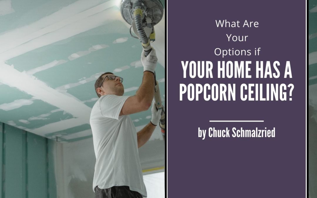 What Are Your Options if Your Home Has a Popcorn Ceiling?