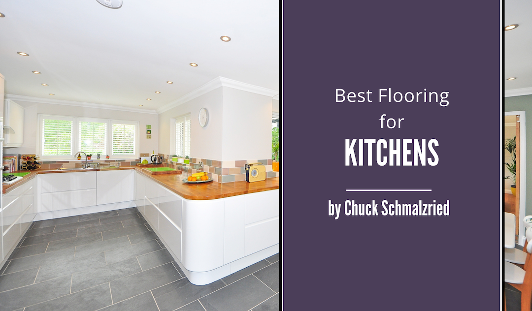 Chuck Schmalzried Best Flooring for Kitchens