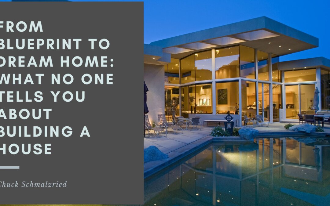 From Blueprint to Dream Home: What No One Tells You About Building a House
