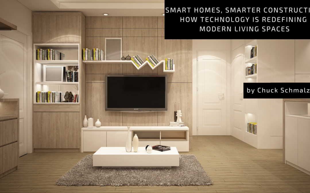 Smart Homes, Smarter Construction: How Technology is Redefining Modern Living Spaces