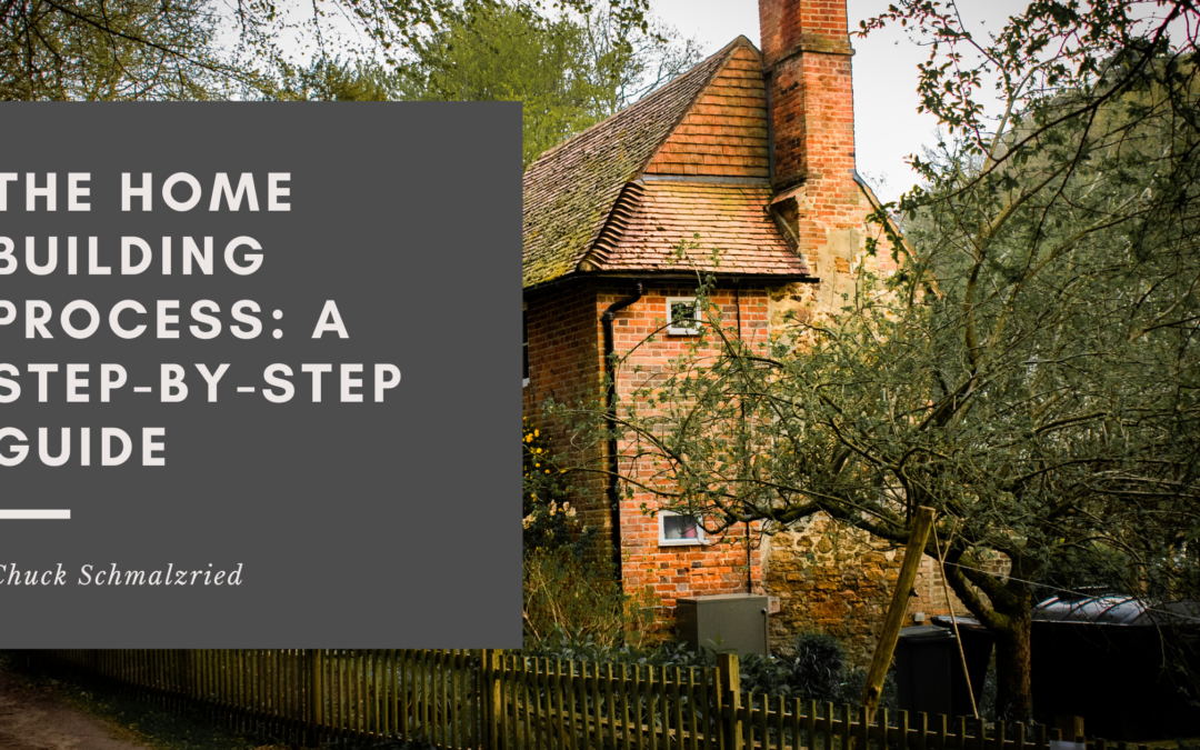 The Home Building Process: A Step-by-Step Guide