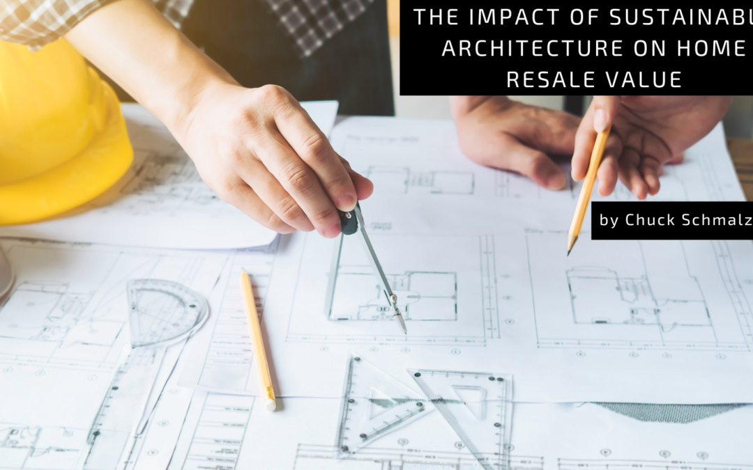 The Impact of Sustainable Architecture on Home Resale Value