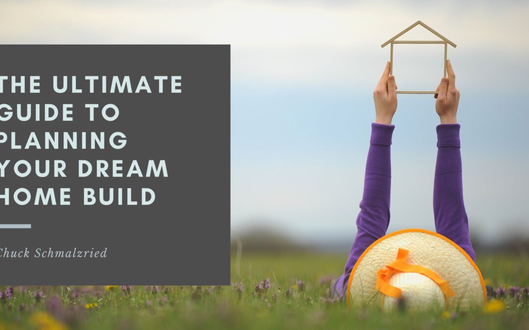 The Ultimate Guide to Planning Your Dream Home Build