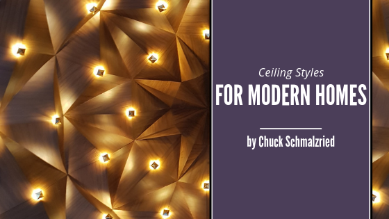 Ceiling Styles For Modern Home Chuck Schmalzried